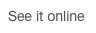 See it online